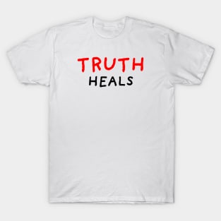 Truth Heals T-Shirt